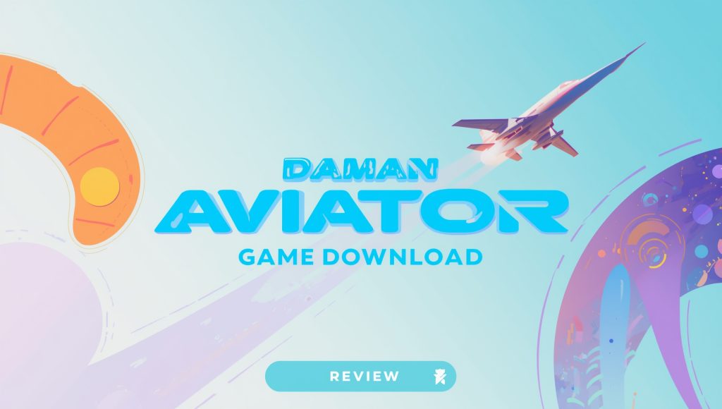 Daman Aviator Game Download